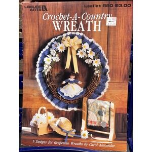 Crochet A Country Wreath, Leisure Arts #880 Vintage 1990
